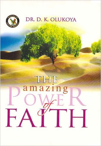 The Amazing Power Of Faith PB - D K Olukoya